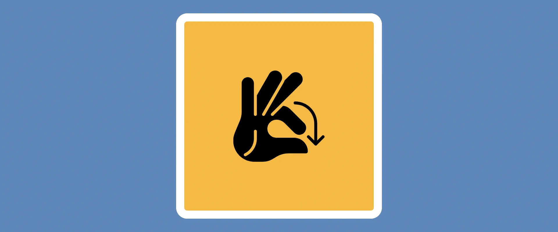 Black icon of a hand making an "OK" gesture with a downward arrow curving around it, set against a yellow background with a white border and blue frame.