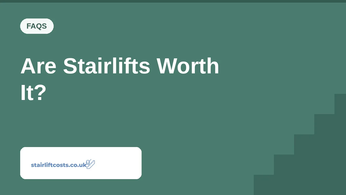 Are Stairlifts Worth It? Are Stairlifts Worth It? | stairliftcosts.co.uk
