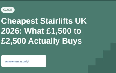 Cheapest Stairlifts UK 2026: What £1,500 to £2,500 Actually Buys