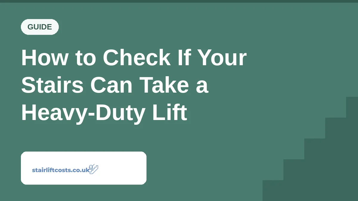 How to Check If Your Stairs Can Take a Heavy-Duty Lift How to Check If Your Stairs Can Take a Heavy-Duty Lift | stairliftcosts.co.uk