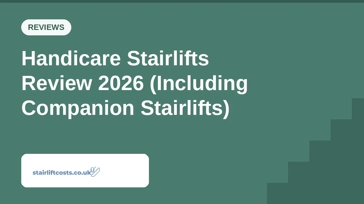Handicare Stairlifts Review 2026 (Including Companion Stairlifts) Handicare Stairlifts Review 2026 (Including Companion Stairlifts) | stairliftcosts.co.uk