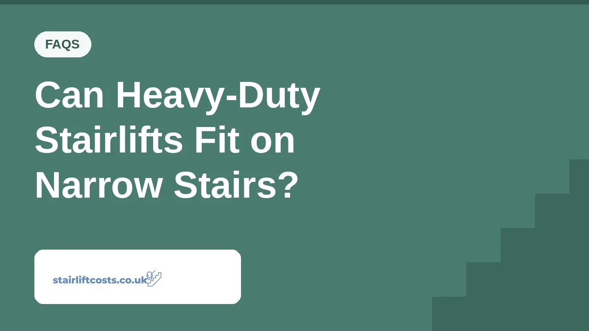Can Heavy-Duty Stairlifts Fit on Narrow Stairs? Can Heavy-Duty Stairlifts Fit on Narrow Stairs? | stairliftcosts.co.uk