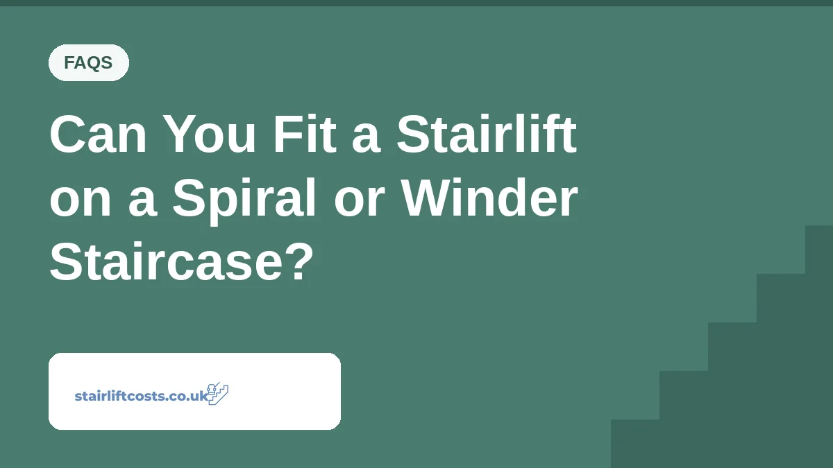 Can You Fit a Stairlift on a Spiral or Winder Staircase? Can You Fit a Stairlift on a Spiral or Winder Staircase? | stairliftcosts.co.uk