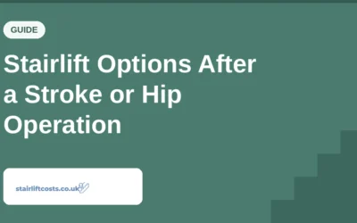 Stairlift Options After a Stroke or Hip Operation