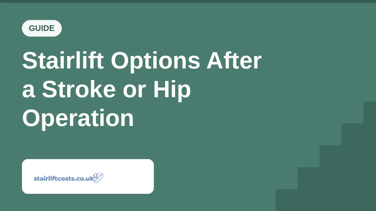 Stairlift Options After a Stroke or Hip Operation Stairlift Options After a Stroke or Hip Operation | stairliftcosts.co.uk