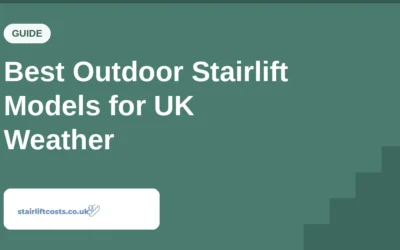 Best Outdoor Stairlift Models for UK Weather