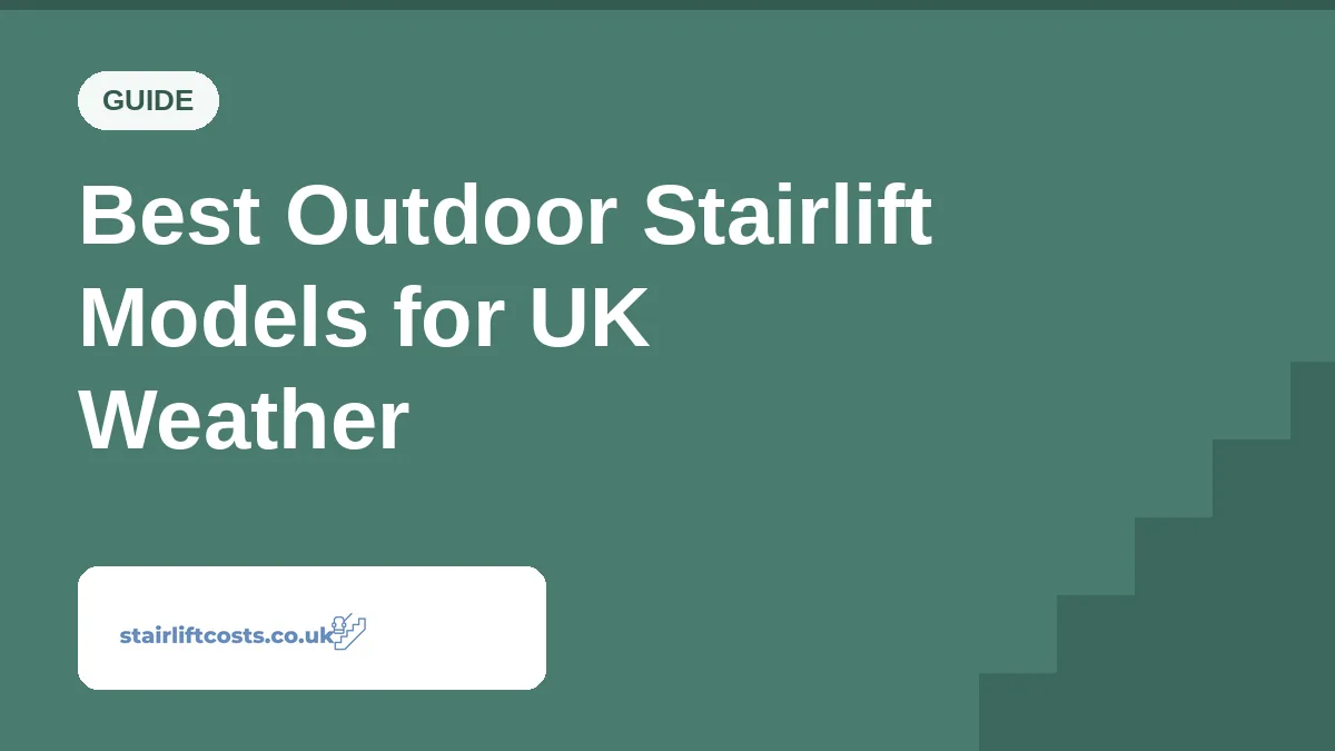 Best Outdoor Stairlift Models for UK Weather Best Outdoor Stairlift Models for UK Weather | stairliftcosts.co.uk