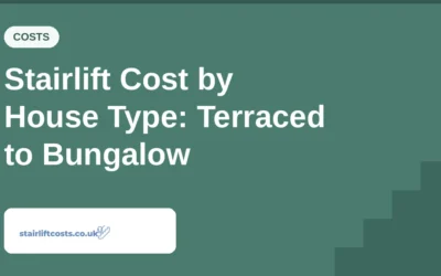 Stairlift Cost by House Type: Terraced to Bungalow