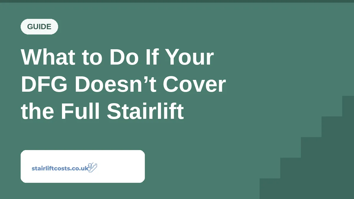 What to Do If Your DFG Doesn’t Cover the Full Stairlift | stairliftcosts.co.uk