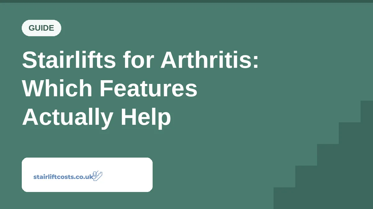 Stairlifts for Arthritis: Which Features Actually Help Stairlifts for Arthritis: Which Features Actually Help | stairliftcosts.co.uk