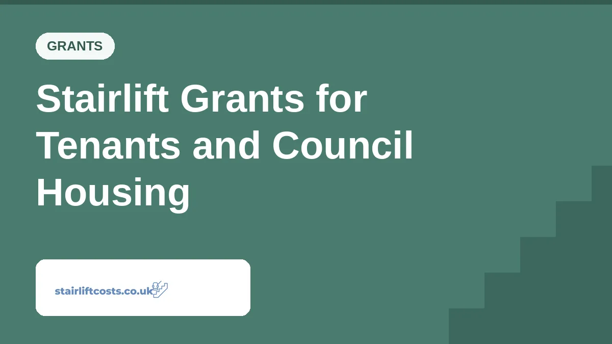 Stairlift Grants for Tenants and Council Housing Stairlift Grants for Tenants and Council Housing | stairliftcosts.co.uk