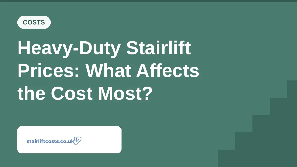 Heavy-Duty Stairlift Prices: What Affects the Cost Most? Heavy-Duty Stairlift Prices: What Affects the Cost Most? | stairliftcosts.co.uk