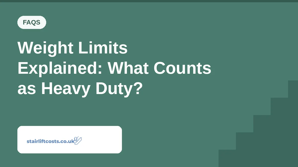 Weight Limits Explained: What Counts as Heavy Duty? Weight Limits Explained: What Counts as Heavy Duty? | stairliftcosts.co.uk