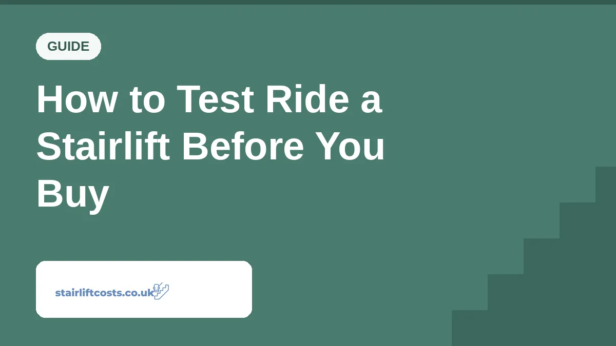 How to Test Ride a Stairlift Before You Buy How to Test Ride a Stairlift Before You Buy | stairliftcosts.co.uk