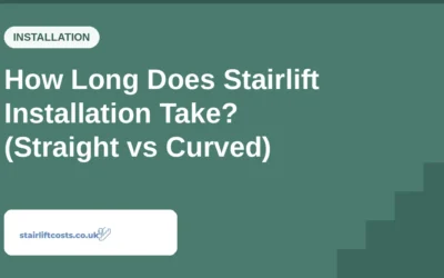How Long Does Stairlift Installation Take? (Straight vs Curved)