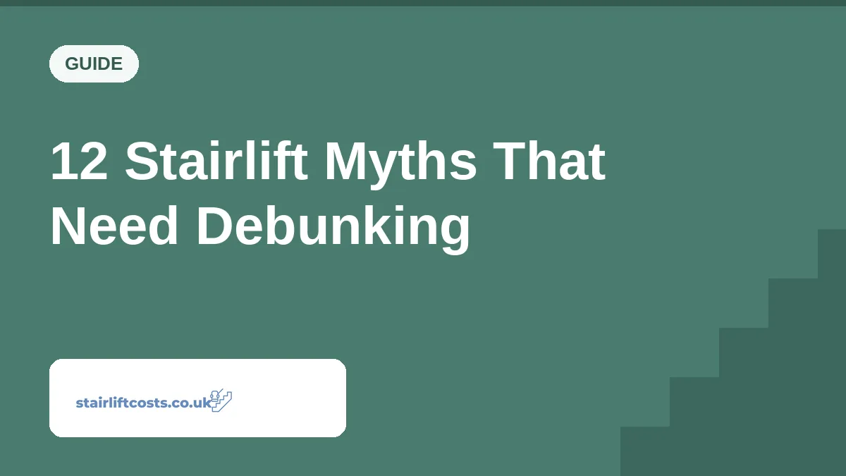 12 Stairlift Myths That Need Debunking 12 Stairlift Myths That Need Debunking | stairliftcosts.co.uk