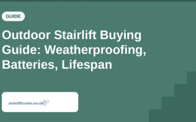 Outdoor Stairlift Buying Guide: Weatherproofing, Batteries, Lifespan
