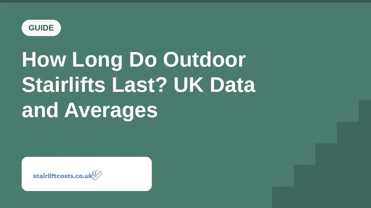 How Long Do Outdoor Stairlifts Last? UK Data and Averages | stairliftcosts.co.uk