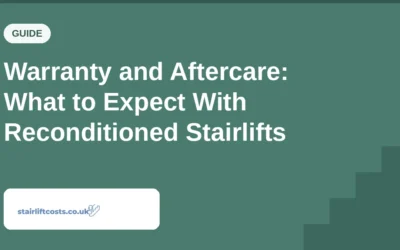 Warranty and Aftercare: What to Expect With Reconditioned Stairlifts