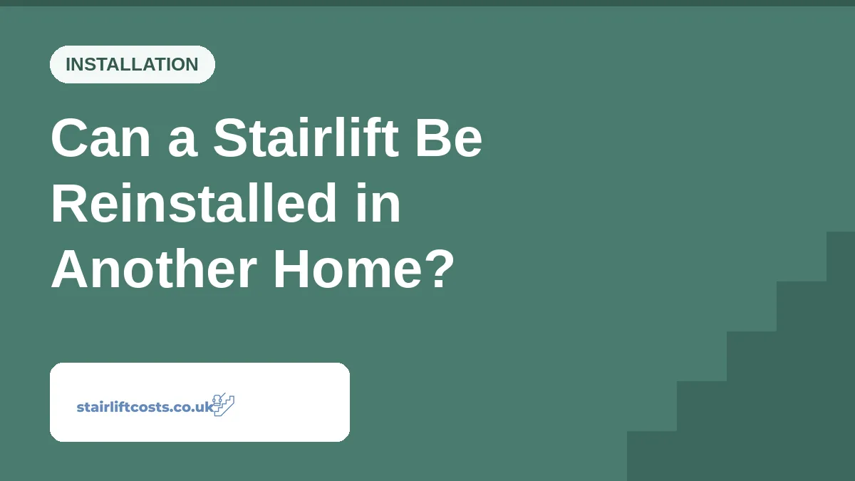 Can a Stairlift Be Reinstalled in Another Home? | stairliftcosts.co.uk