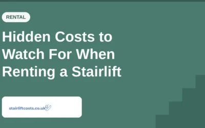Hidden Costs to Watch For When Renting a Stairlift