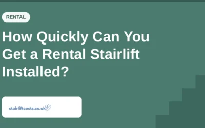 How Quickly Can You Get a Rental Stairlift Installed?