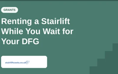 Renting a Stairlift While You Wait for Your DFG