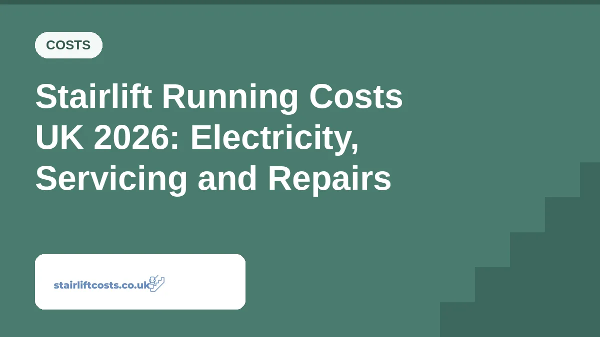 Stairlift Running Costs UK 2026: Electricity, Servicing and Repairs Stairlift Running Costs UK 2026: Electricity, Servicing and Repairs | stairliftcosts.co.uk