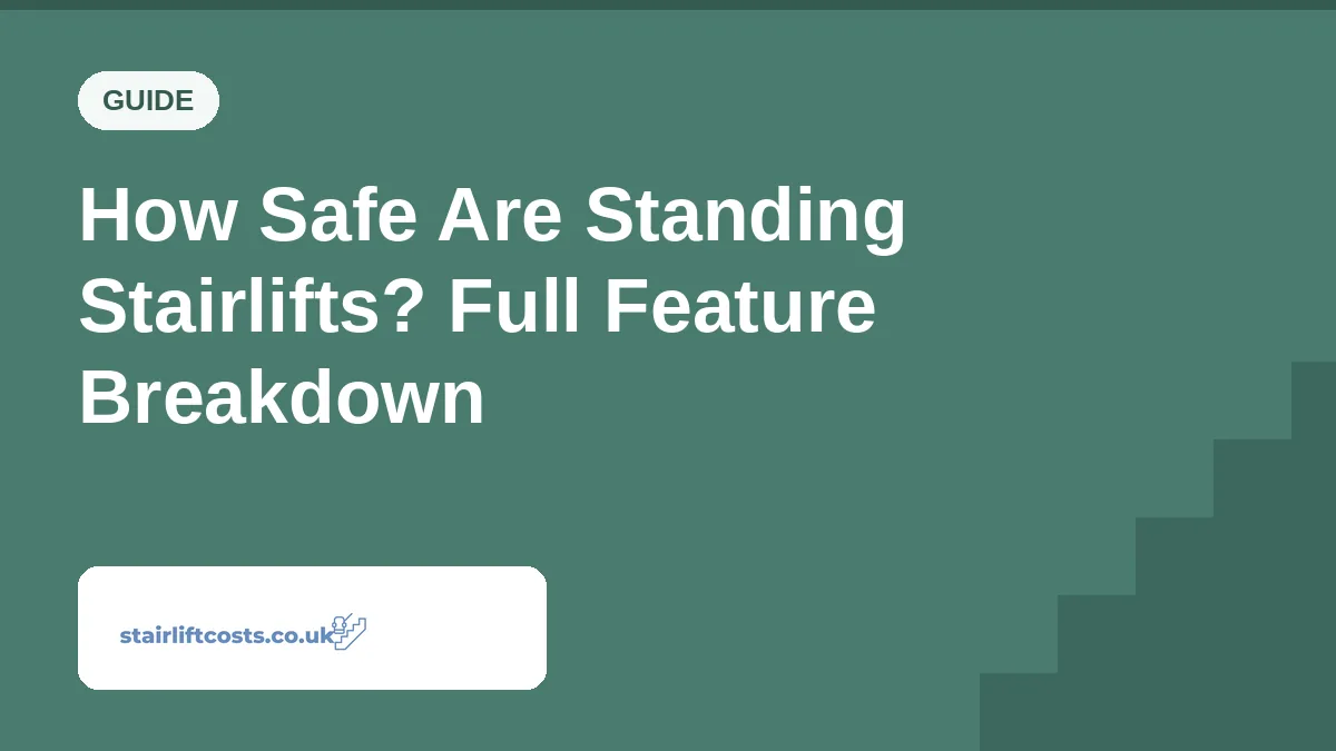 How Safe Are Standing Stairlifts? Full Feature Breakdown How Safe Are Standing Stairlifts? Full Feature Breakdown | stairliftcosts.co.uk