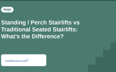Standing / Perch Stairlifts vs Traditional Seated Stairlifts: What’s the Difference?