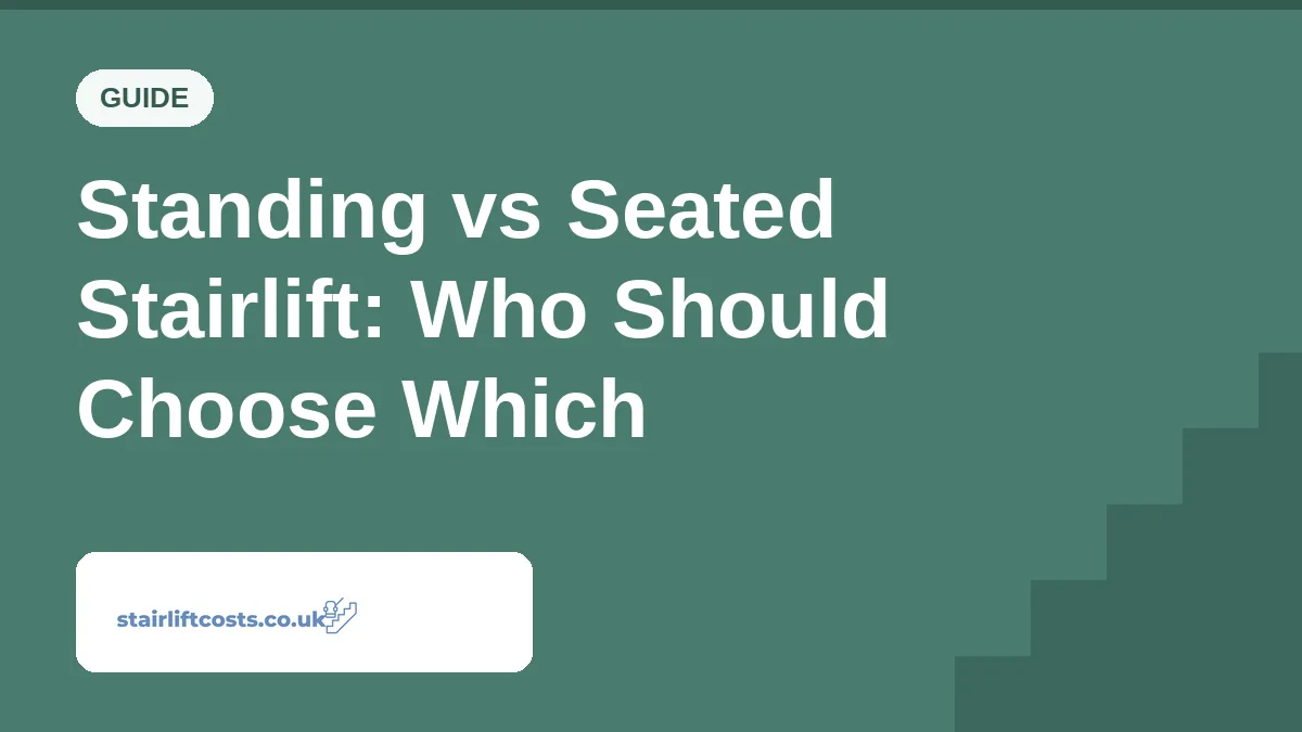 Standing vs Seated Stairlift: Who Should Choose Which Standing vs Seated Stairlift: Who Should Choose Which | stairliftcosts.co.uk