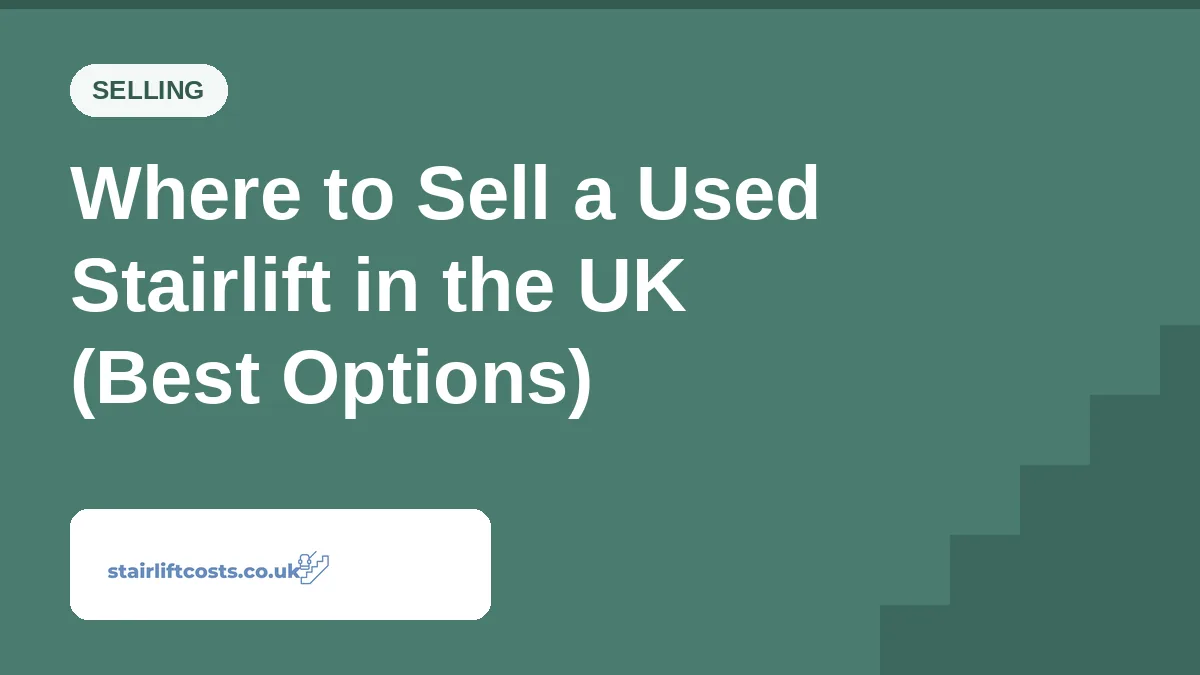 Where to Sell a Used Stairlift in the UK (Best Options) | stairliftcosts.co.uk