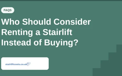 Who Should Consider Renting a Stairlift Instead of Buying?