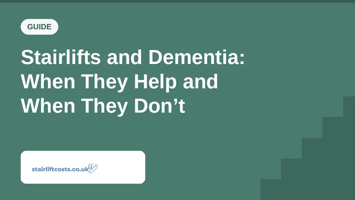 Stairlifts and Dementia: When They Help and When They Don’t Stairlifts and Dementia: When They Help and When They Don’t | stairliftcosts.co.uk