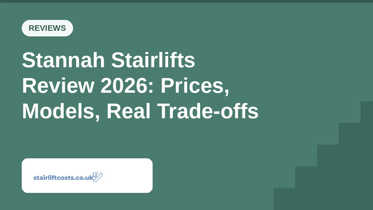 Stannah Stairlifts Review 2026: Prices, Models, Real Trade-offs Stannah Stairlifts Review 2026: Prices, Models, Real Trade-offs | stairliftcosts.co.uk