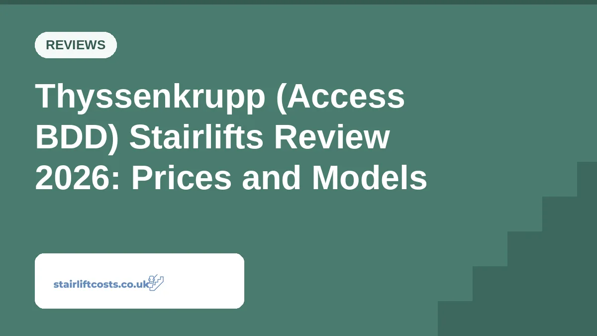 Thyssenkrupp (Access BDD) Stairlifts Review 2026: Prices and Models Thyssenkrupp (Access BDD) Stairlifts Review 2026: Prices and Models | stairliftcosts.co.uk