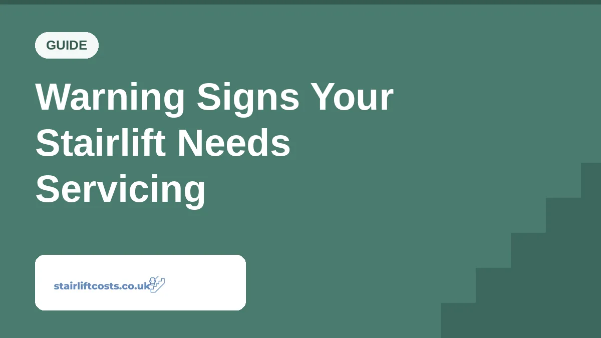 Warning Signs Your Stairlift Needs Servicing Warning Signs Your Stairlift Needs Servicing | stairliftcosts.co.uk