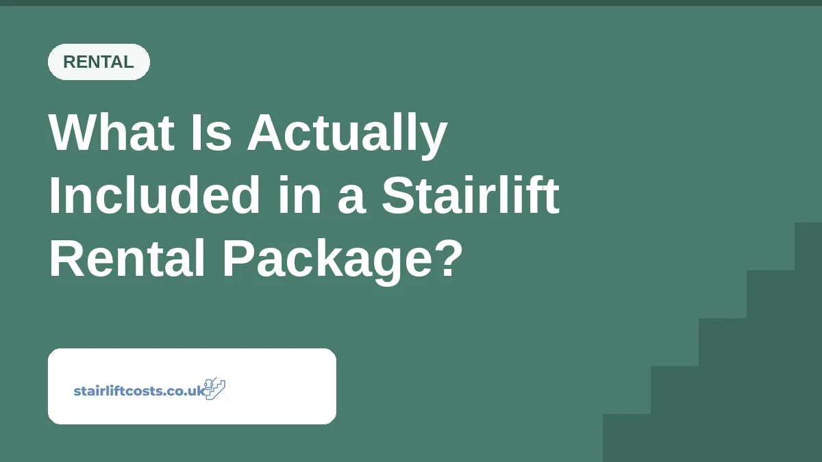 What Is Actually Included in a Stairlift Rental Package? What Is Actually Included in a Stairlift Rental Package? | stairliftcosts.co.uk