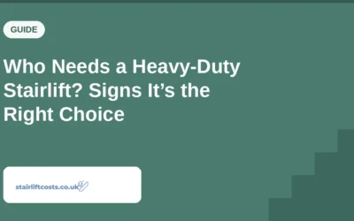 Who Needs a Heavy-Duty Stairlift? Signs It’s the Right Choice
