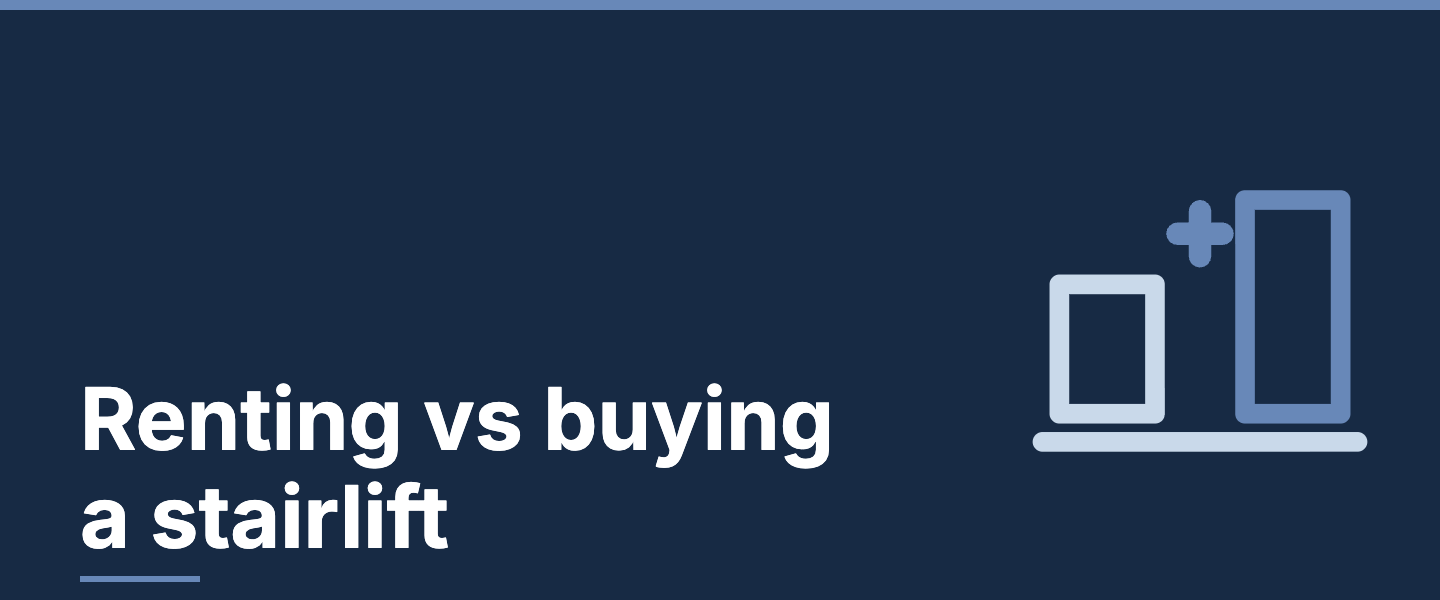 Renting vs buying a stairlift guide Comparison of renting versus buying a stairlift in the UK