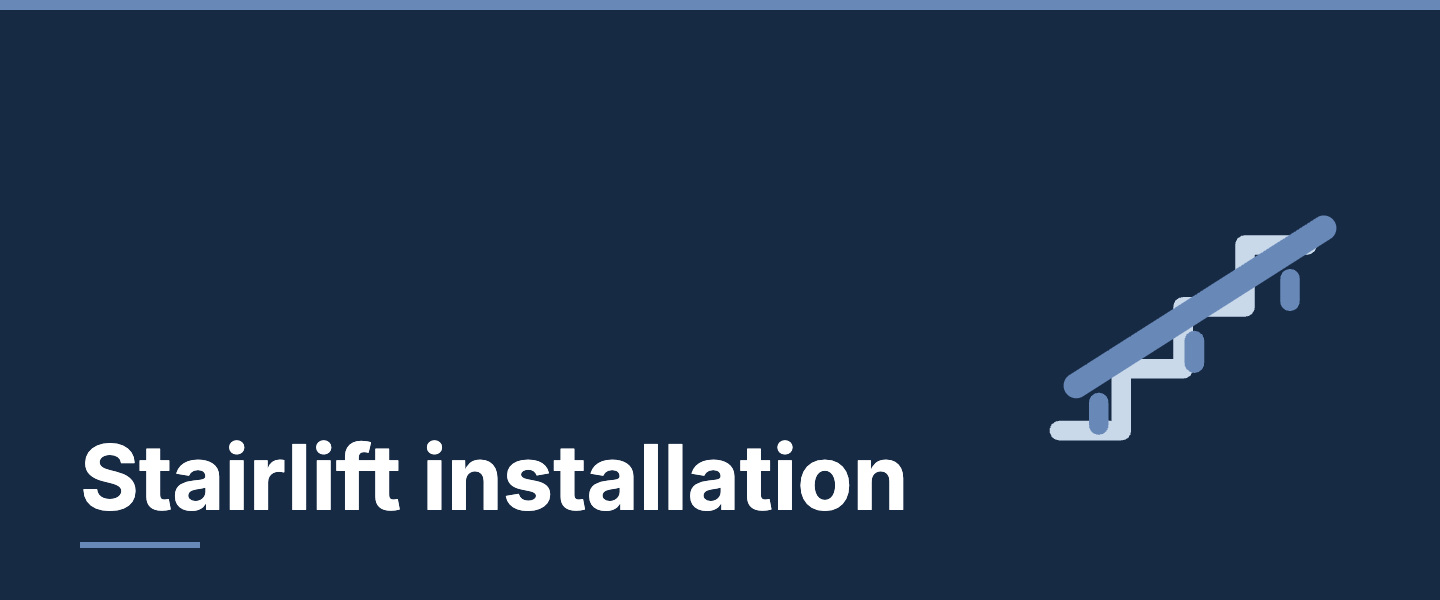 Stairlift installation guide Guide to stairlift installation and what it involves